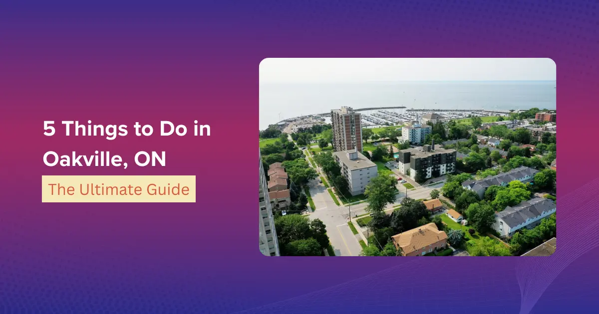 5 Things To Do In Oakville