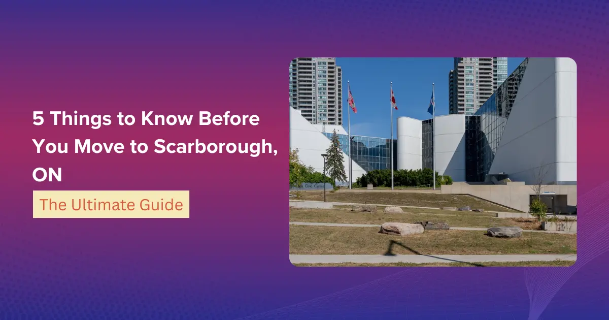5 Things To Know Before You Move To Scarborough, On
