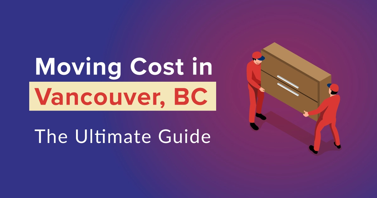 Moving Cost in Vancouver, BC: The Ultimate Guide