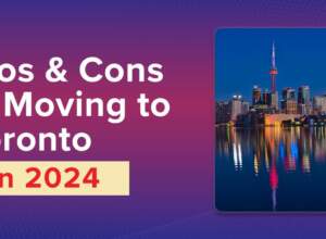 Top 5 Pros and Cons of Moving to Toronto, ON in 2024