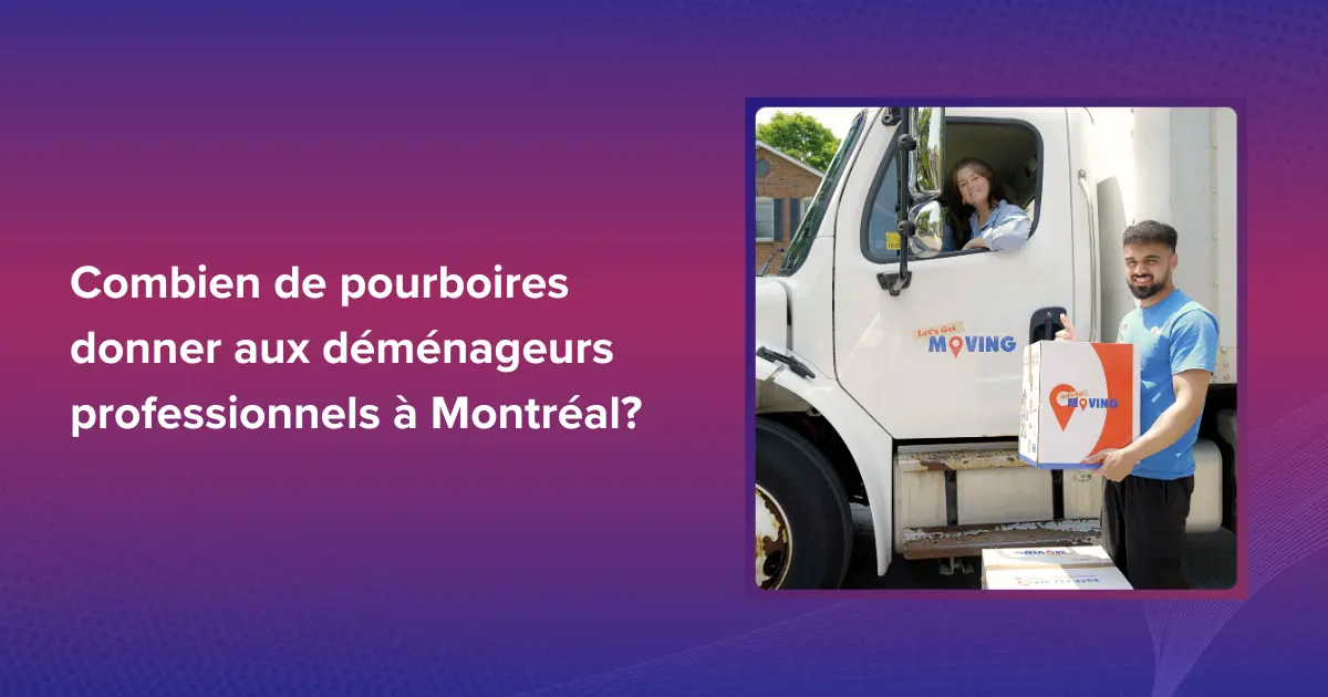 Combien De Pourboires Donner Aux Déménageurs Professionnels À Montréal En 2025