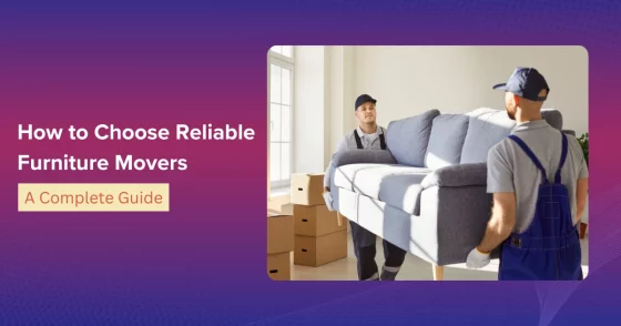 How To Choose Reliable Furniture Movers