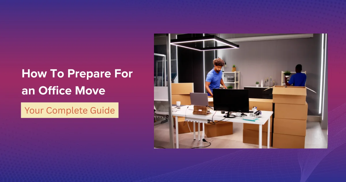 How To Prepare For An Office Move