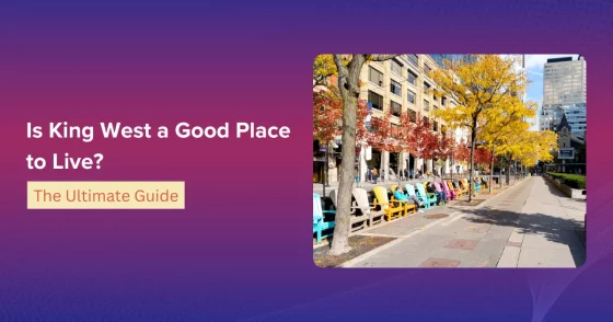 Is King West A Good Place To Live