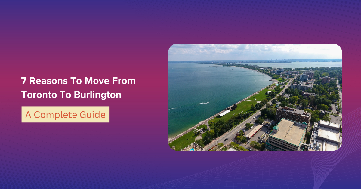 7 Reasons to Move From Toronto To Burlington