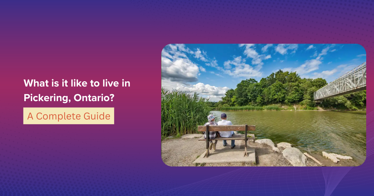 What is it like to live in Pickering, Ontario?