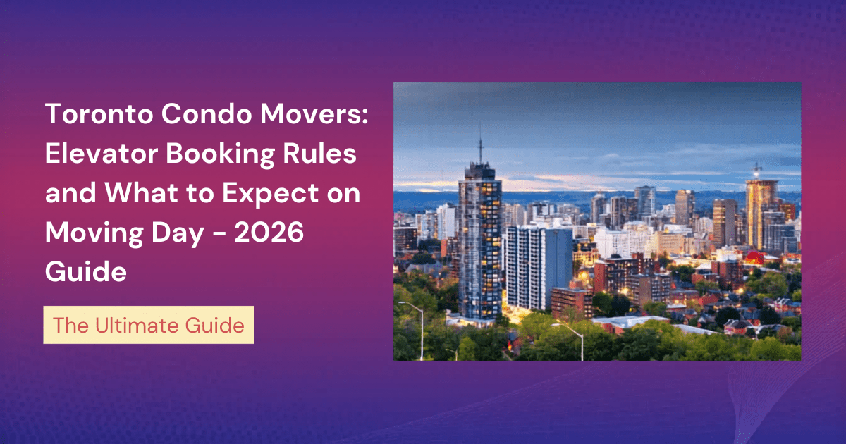 Toronto Condo Movers What To Expect On Moving Day 2026 Guide