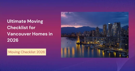 Ultimate Moving Checklist For Vancouver Homes In 2026